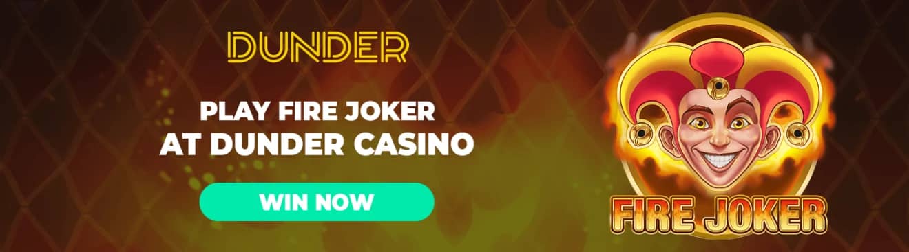 Fire Joker at Dunder Casino